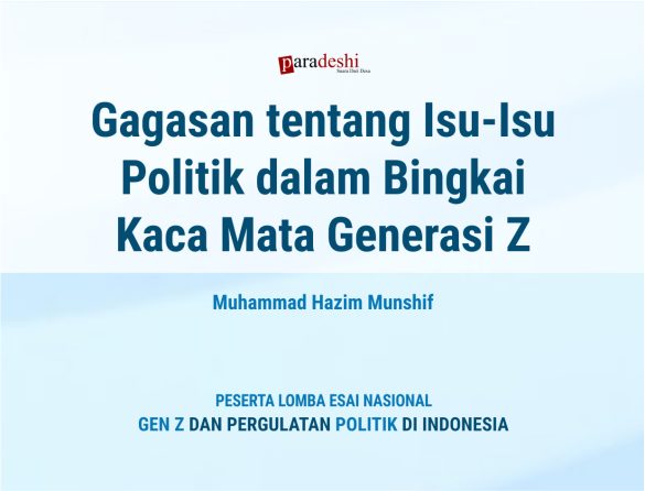 Gagasan Tentang Isu Isu Politik Dalam Bingkai Kaca Mata Generasi Z Paradeshi